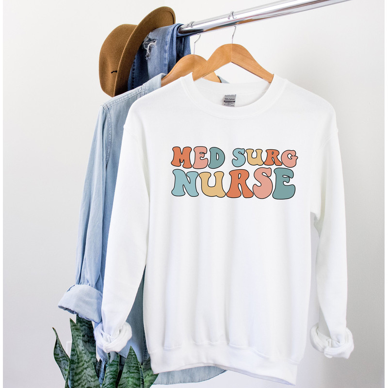 Med Surg Nurse Sweatshirt Medical Surgical Nurse Sweater Nurse Gift Nursing School Grad Clinicals Shirt Appreciation Gift Nurse Crew Neck.jpg