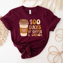 100 days of coffee and chaos shirt, 100 days of school celebration, teacher tee, happy 100th days of school, back to sch