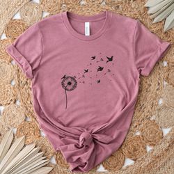 dandelion with birds shirt, floral shirt, wildflower shirt, inspirational shirt, flower women shirt, nature lover gift,