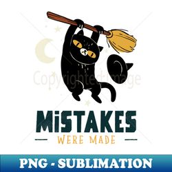 mistakes were made - high-quality png sublimation download - unlock vibrant sublimation designs