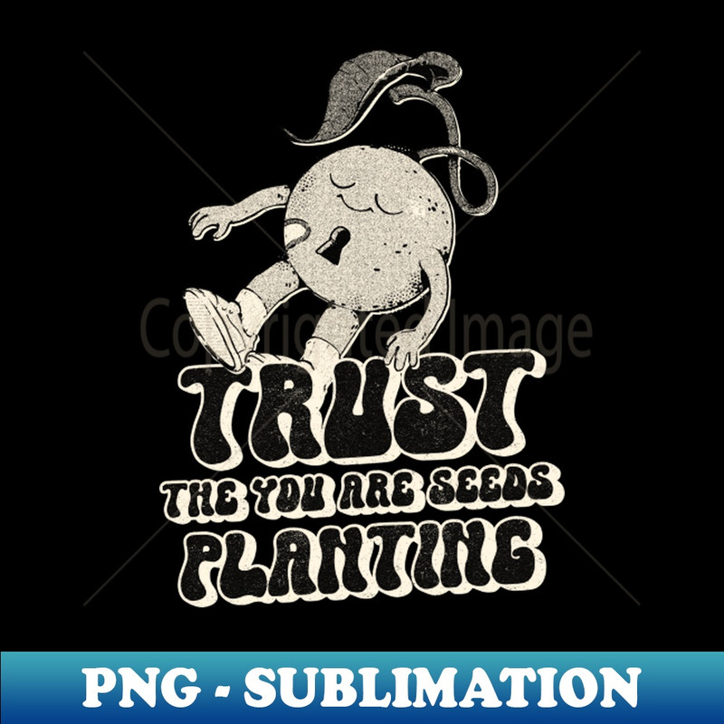 AO-28924_Trust The Seeds You Are Planting 7533.jpg