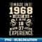 AP-18339_Made In 1968 I Am Not 55 I Am 18 With 37 Years Of Experience 5235.jpg