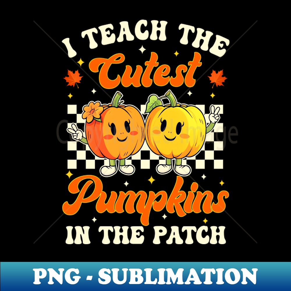 AU-14819_I Teach The Cutest Pumpkins In The Patch Teacher Fall Groovy 1481.jpg