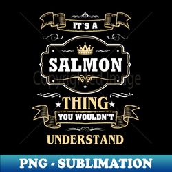 it is a salmon thing you wouldnt understand - professional sublimation digital download - spice up your sublimation projects