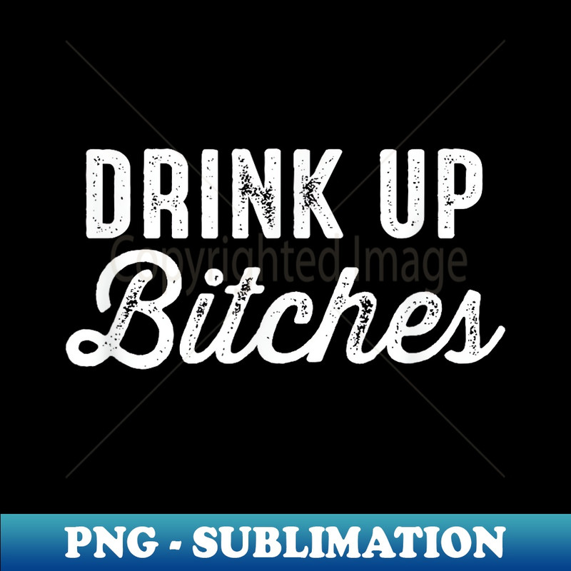 BD-4213_Bitches Drink Up Funny St. Patrick's Day Party 0119.jpg