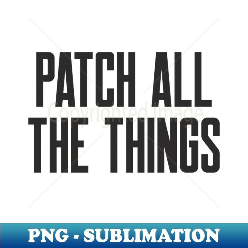 BH-8088_Cybersecurity Patch All The Things Slogan 7333.jpg