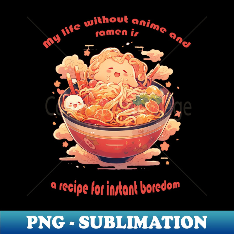 BQ-20124_My life without anime and ramen is a recipe for instant boredom t-shirt 6785.jpg