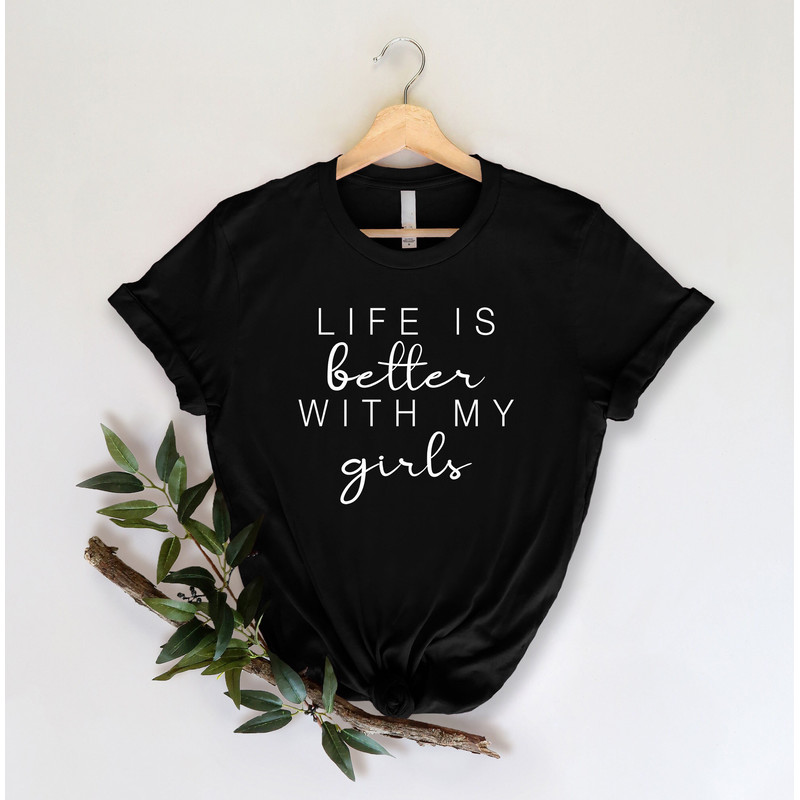 Life Is Better With My Girls Graphic Tee Shirt For Mom Funny Girls Trip Shirts For Best Friends Comfortable Vacation Apparel For Women.jpg