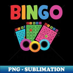 bingo time bitches funny bingo lover funny bingo - high-quality png sublimation download - defying the norms