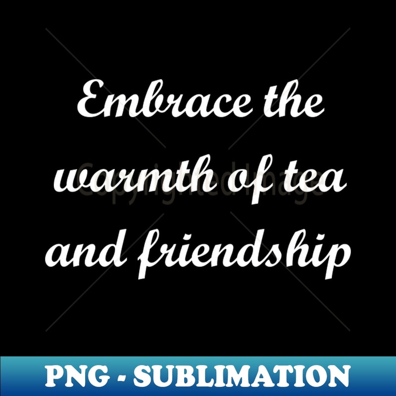 BW-9897_Embrace the warmth of tea and friendship 5144.jpg