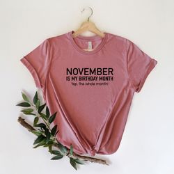 november is my birthday month yep the whole month shirt, birthday shirt, birthday party, birthday outfit, birthday gifts