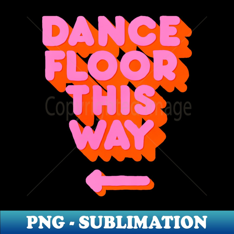 CJ-8272_DANCE FLOOR THIS WAY - HOT PINK TYPOGRAPHY 1174.jpg