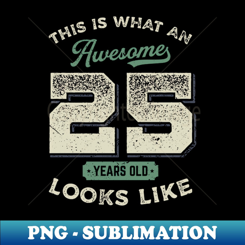 CZ-28294_This is What an Awesome 25 years old Looks Like Vintage Birthday Gift Idea for Men Women 2161.jpg