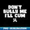 DB-11466_Funny Dont bully me 5622.jpg