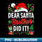 DJ-8512_Dear Santa My Brother Did It Girls Boys Funny Christmas  0034.jpg