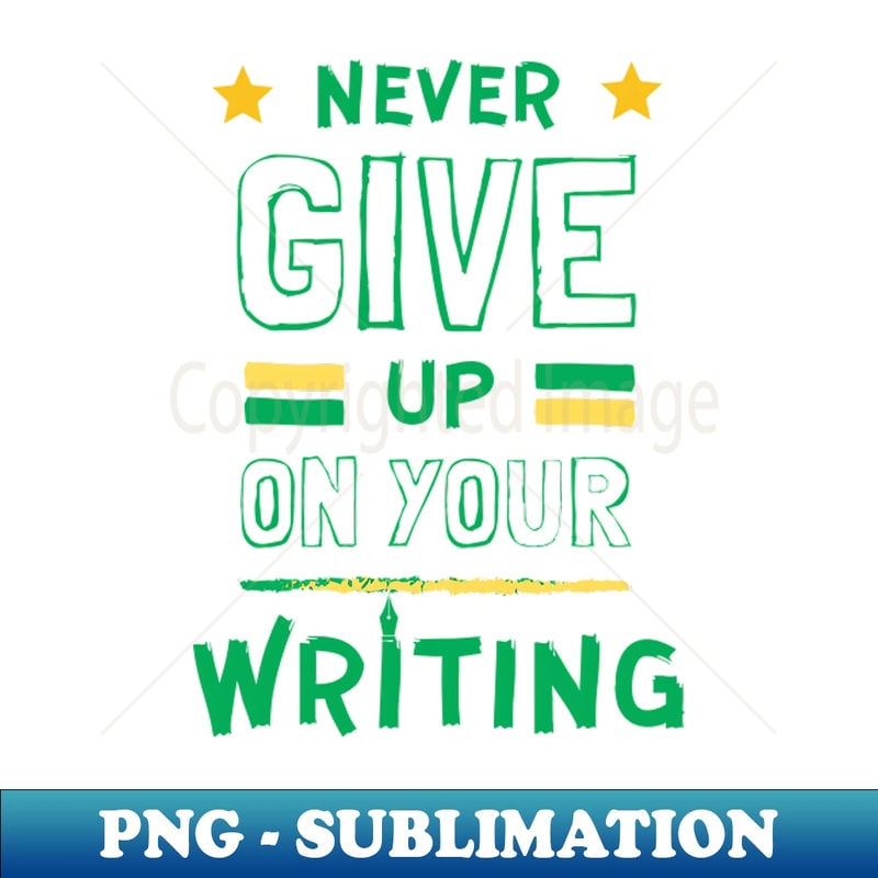 DL-20471_Never Give up on your Writing 9035.jpg