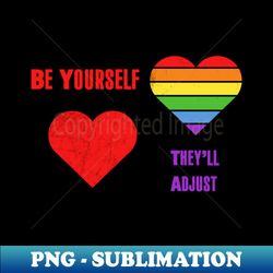be yourself theyll adjust t-shirt lgbt pride shirt lgbtq supporter pride month gift gay pride - retro png sublimation digital download - create with confidence