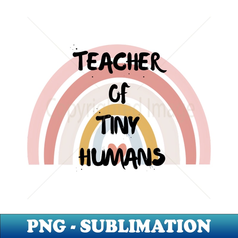 DN-22968_rainbow teacher of tiny humans 5592.jpg