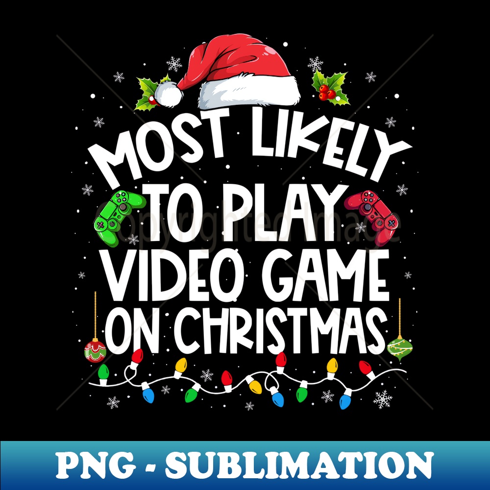 DP-19694_Most Likely To Play Video Game On Christmas Santa Gaming  0341.jpg