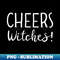 DV-6071_Cheers Witches ,I'm 100 That Witch,More Boos Please 0134.jpg