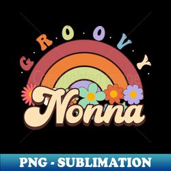 retro groovy nonna rainbow matching family bday - high-quality png sublimation download - unleash your inner rebellion