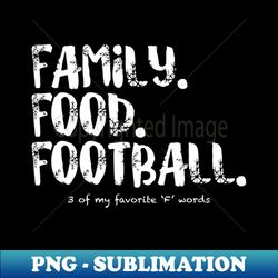 fall season family food football - instant sublimation digital download - revolutionize your designs