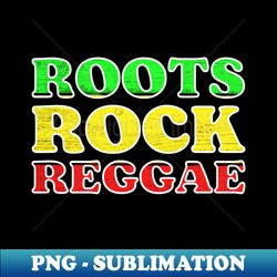 roots rock reggae jamaica rastafarian - trendy sublimation digital download - bold & eye-catching
