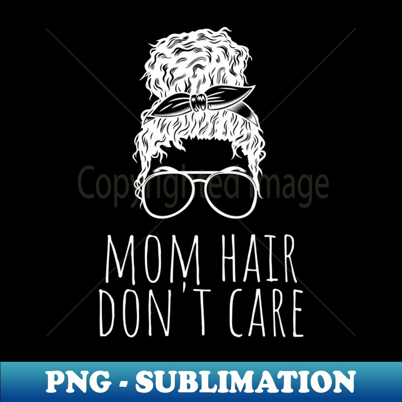 EN-19372_mom hair dont care 3369.jpg