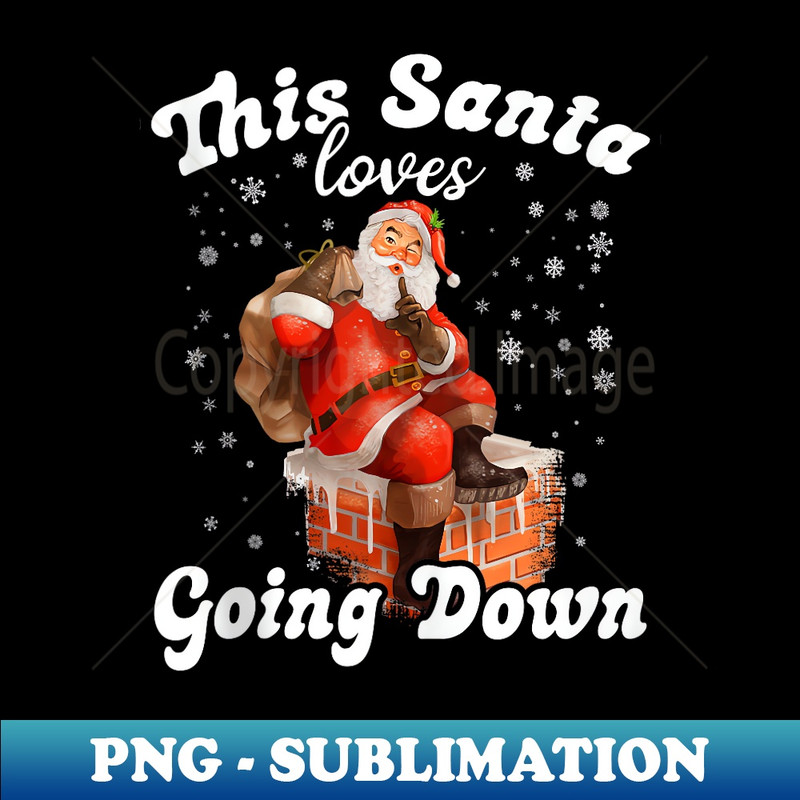 EZ-24357_Santa Claus Loves Going Down Chimney Funny Christmas Holiday 0395.jpg