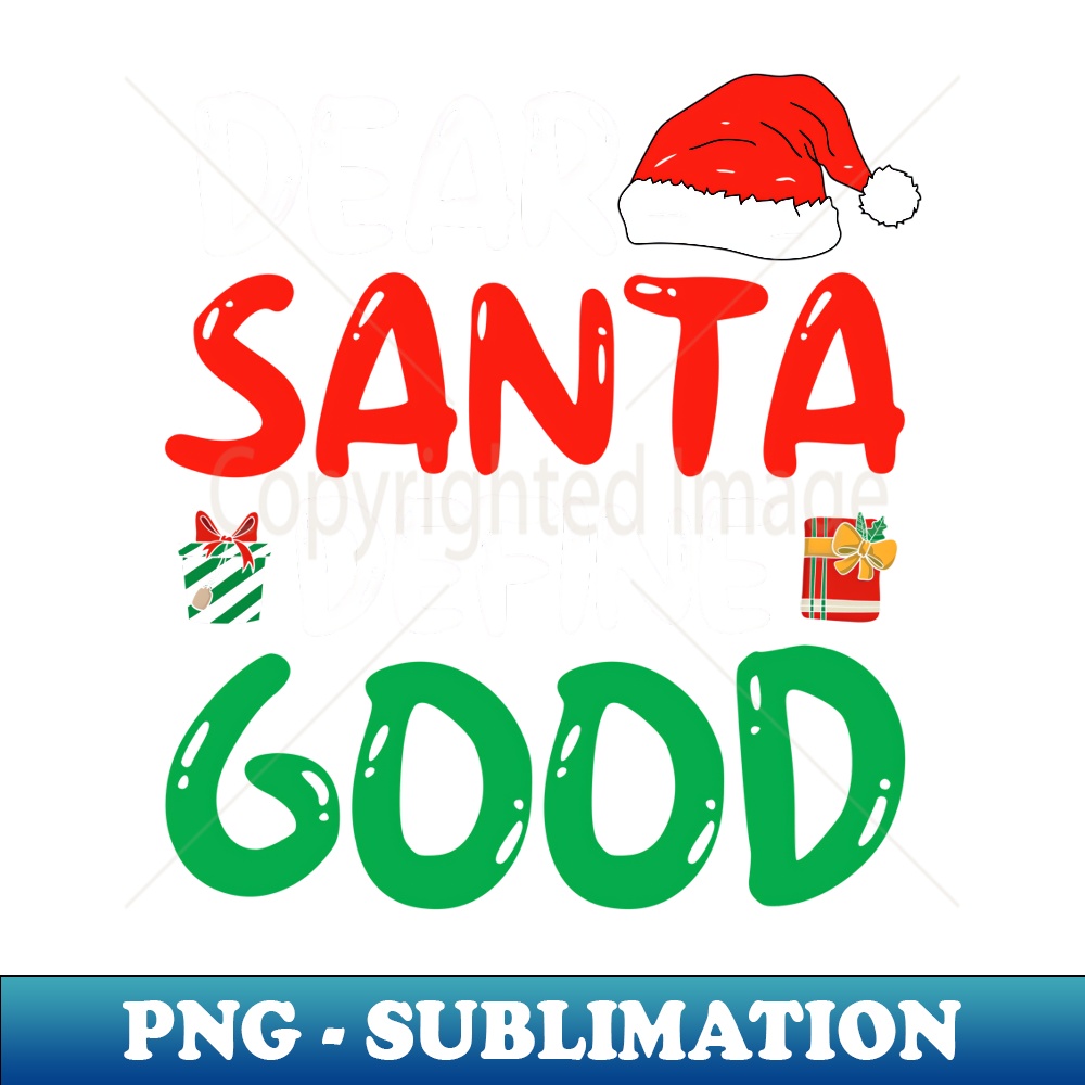 EZ-8460_Dear Santa Define Good Funny Christmas Xmas Pajama 0115.jpg