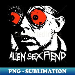 alien sex fiend - png sublimation digital download - defying the norms