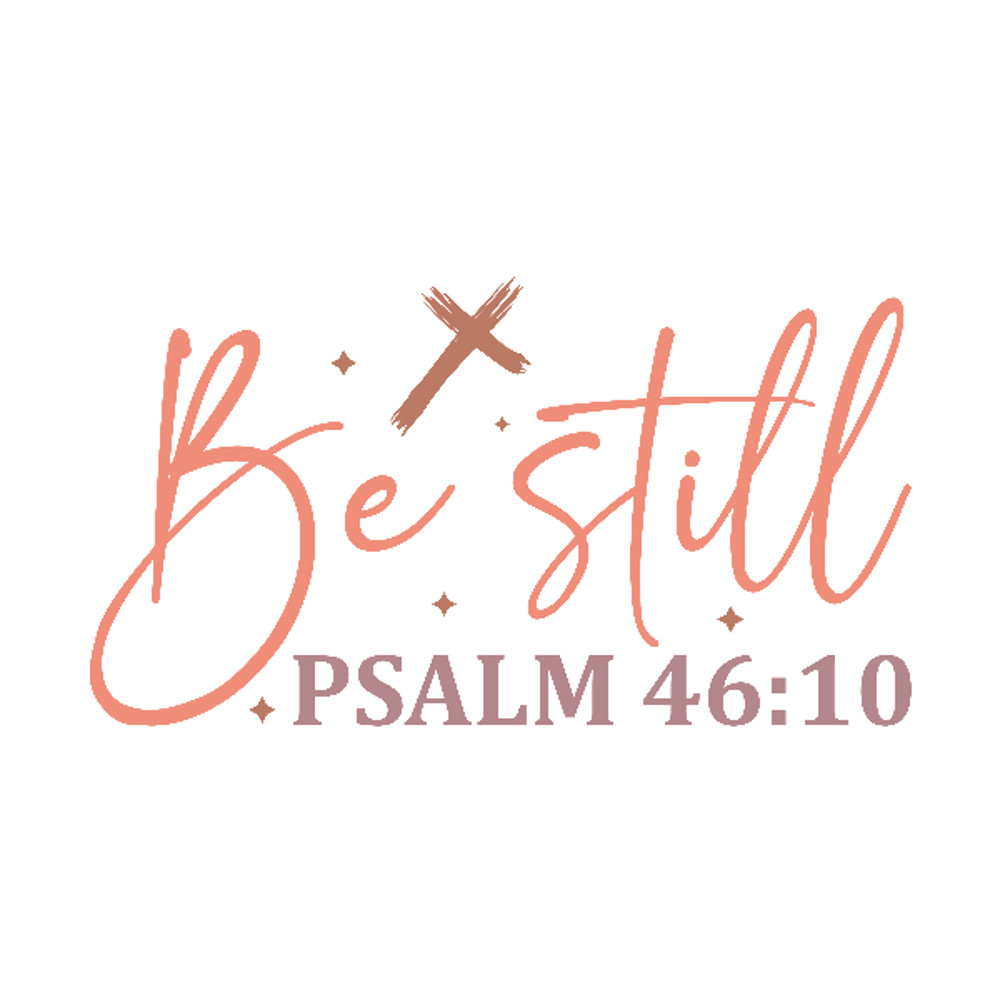 Be still psalm 4610 .png