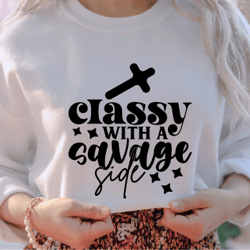 classy with a savage side svg