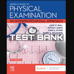 TEST BANK Seidel's Guide to Physical Examination Nursing 10th Edition Ball Study