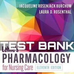 TEST BANK Lehne Pharmacology for Nursing Care 11th Edition By Burchum COMPLETE