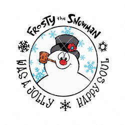 Frosty The Snowman Was A Jolly Happy Soul Svg