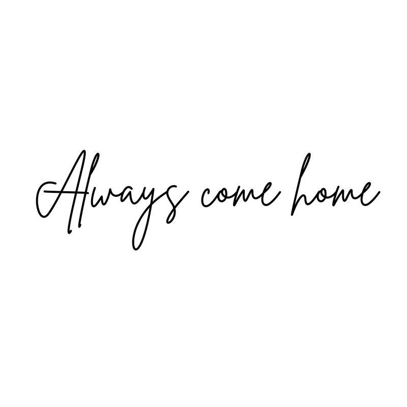 always come home svg.png