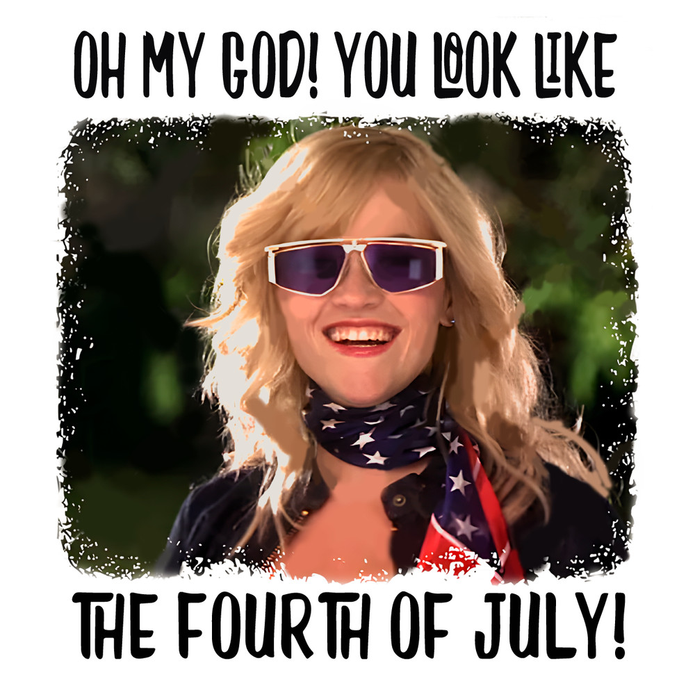 Oh-My-God-You-Look-Like-The-4th-Of-July-2106241026.png