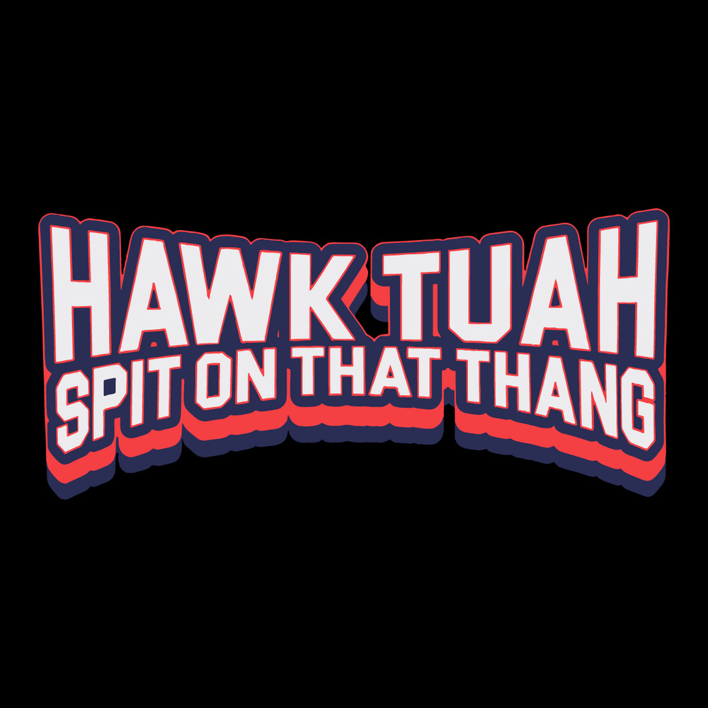 Hawk-Tuah-Spit-On-That-Thang-Funny-Quote-SVG-2206241027.png