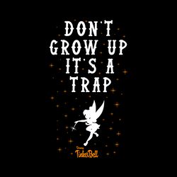 dont grow up its a trap tinkerbell svg digital download files