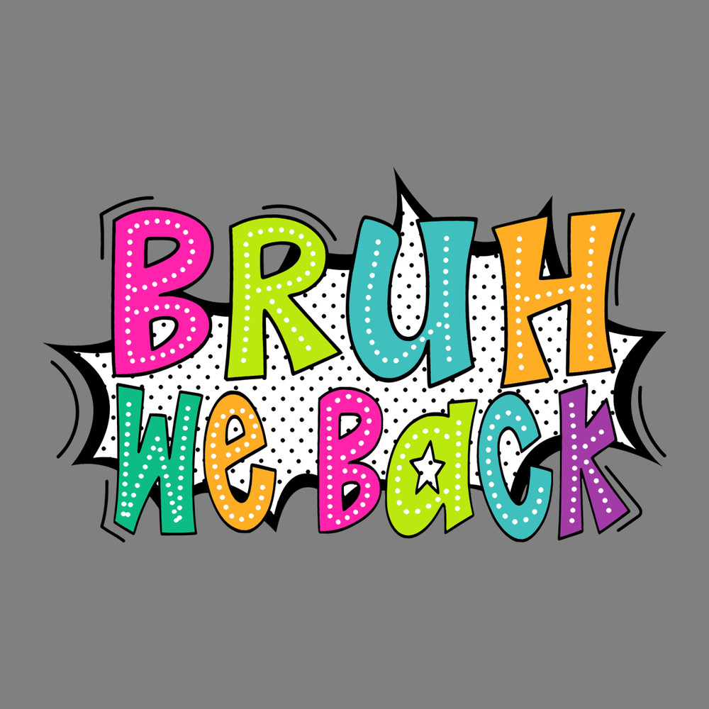 Bruh-We-Back-PNG-Digital-Download-Files-BTSCL210620230004.png