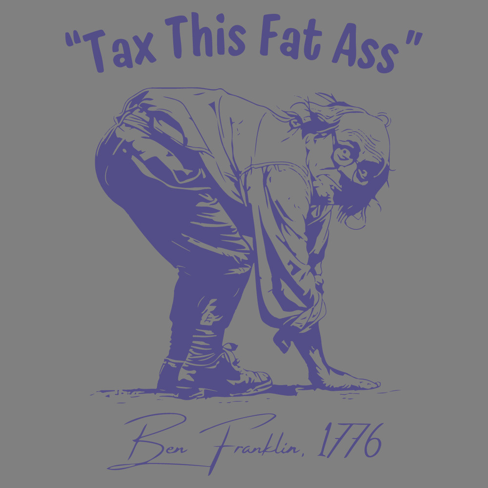 Tax-This-Fat-Ass-Ben-Franklin-1776-SVG-Digital-Download-20240622B019.png
