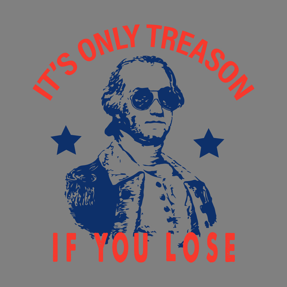 Retro-Its-Only-Treason-If-You-Lose-SVG-Digital-Download-20240622B010.png