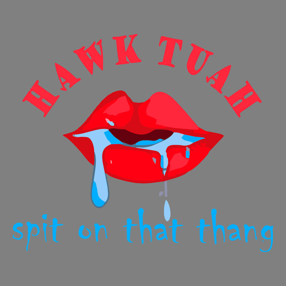 Hawk-Tuah-Spit-On-That-Thang-TikTok-Meme-SVG-2206241031.png