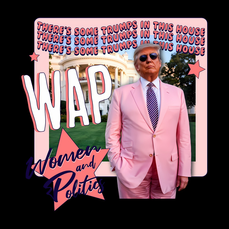 WAP-Theres-Some-Trumps-In-This-House-PNG-2206241033.png
