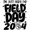 Im-Just-Here-For-Field-Day-2024-PNG-Digital-Download-P2004241044.png