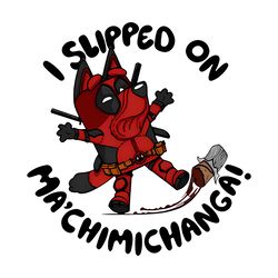 bluey deadpool i slipped on ma chimichanga svg