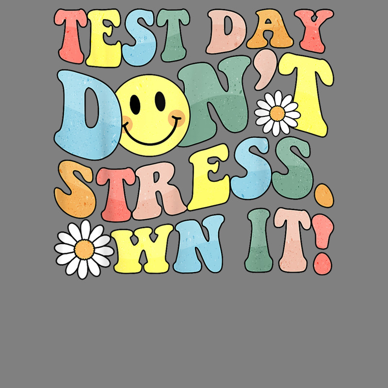 Test-Day-Dont-Stress-Own-It-PNG-Digital-Download-Files-P2304241599.png