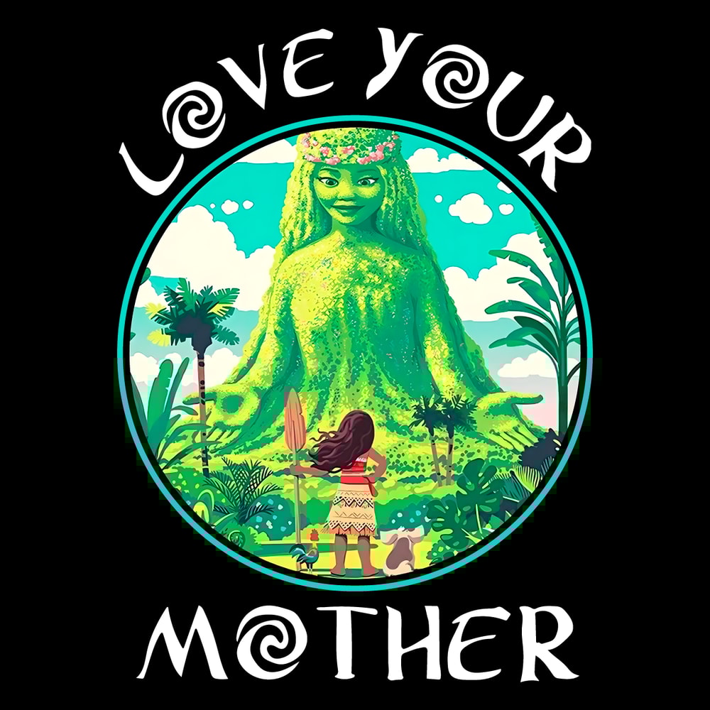 Disney-Moana-Love-Your-Mother-PNG-Digital-Download-Files-2203241048.png