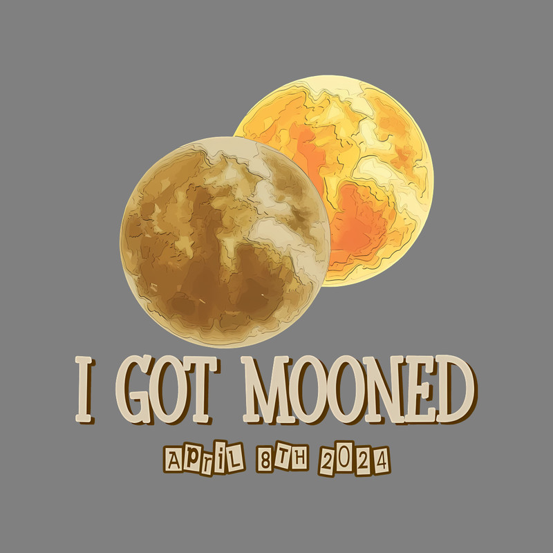 I-Got-Mooned-April-8th-2024-PNG-Digital-Download-Files-2203241078.png